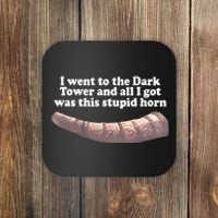 I Went To The Dark Tower And All I Got Was This Stupid Horn Coaster