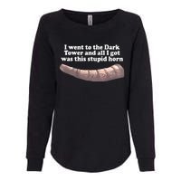 I Went To The Dark Tower And All I Got Was This Stupid Horn Womens California Wash Sweatshirt