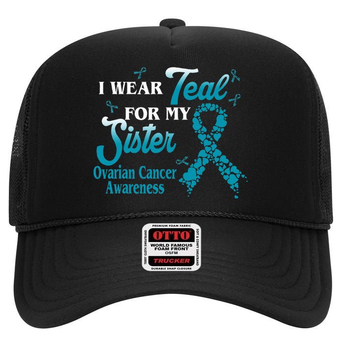 I Wear Teal For My Sister Ovarian Cancer Blue Ribbon High Crown Mesh Back Trucker Hat