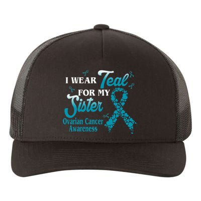 I Wear Teal For My Sister Ovarian Cancer Blue Ribbon Yupoong Adult 5-Panel Trucker Hat