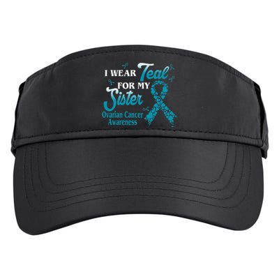 I Wear Teal For My Sister Ovarian Cancer Blue Ribbon Adult Drive Performance Visor