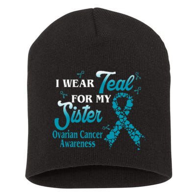 I Wear Teal For My Sister Ovarian Cancer Blue Ribbon Short Acrylic Beanie