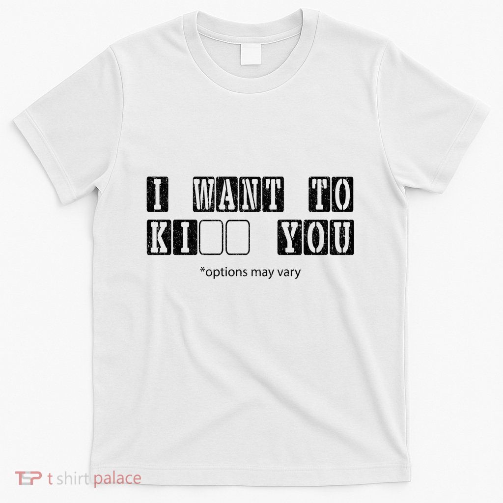 I Want To Options Mary Vary Funny T-Shirt