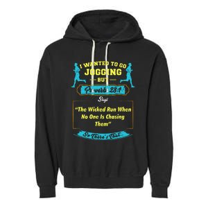 I Wanted To Go Jogging But Proverbs 28 1 Garment-Dyed Fleece Hoodie