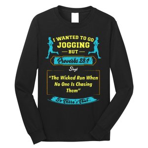 I Wanted To Go Jogging But Proverbs 28 1 Long Sleeve Shirt