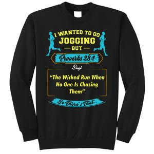 I Wanted To Go Jogging But Proverbs 28 1 Sweatshirt