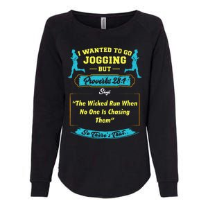 I Wanted To Go Jogging But Proverbs 28 1 Womens California Wash Sweatshirt