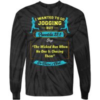 I Wanted To Go Jogging But Proverbs 28 1 Tie-Dye Long Sleeve Shirt