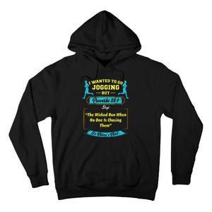 I Wanted To Go Jogging But Proverbs 28 1 Tall Hoodie