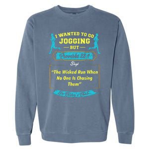 I Wanted To Go Jogging But Proverbs 28 1 Garment-Dyed Sweatshirt