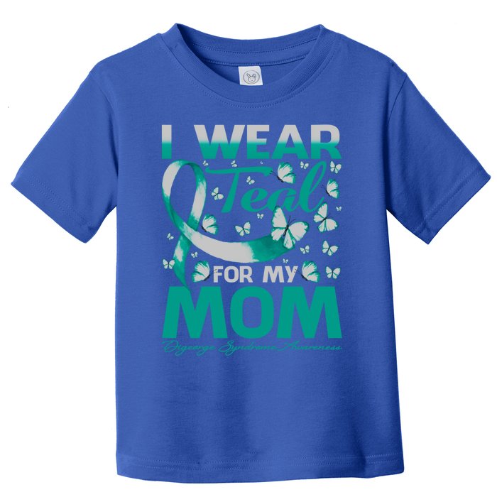 I Wear Teal For My Mom Digeorge Syndrome Awareness Gift Toddler T-Shirt