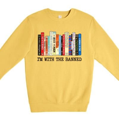 IM With The Banned Banned Books Reading Books Premium Crewneck Sweatshirt