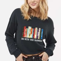 IM With The Banned Banned Books Reading Books Cropped Pullover Crew