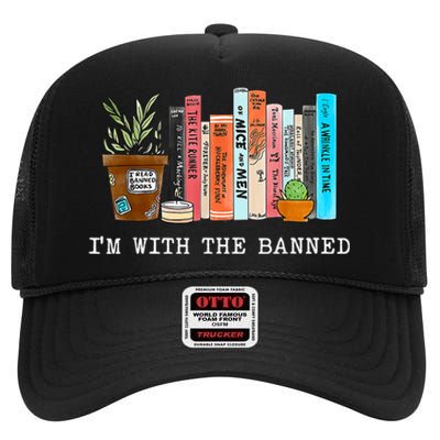 I'm With The Banned Books I Read Banned Books Lovers High Crown Mesh Back Trucker Hat