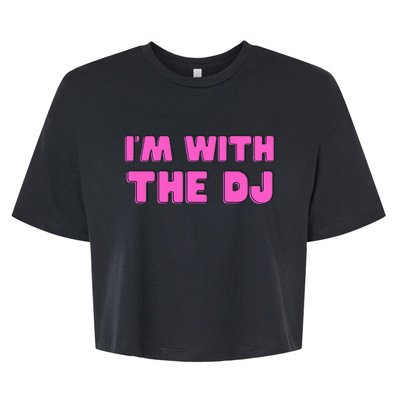 IM With The Dj Bella+Canvas Jersey Crop Tee