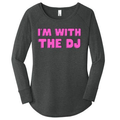 IM With The Dj Women's Perfect Tri Tunic Long Sleeve Shirt