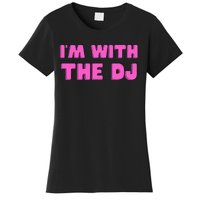 IM With The Dj Women's T-Shirt