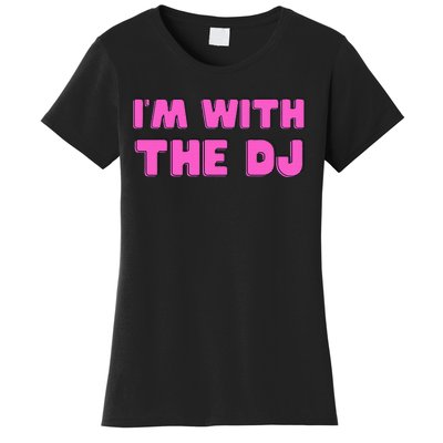 IM With The Dj Women's T-Shirt