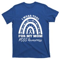 I Wear Teal For My Mom Pcos Awareness Rainbow Gift T-Shirt