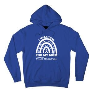 I Wear Teal For My Mom Pcos Awareness Rainbow Gift Tall Hoodie