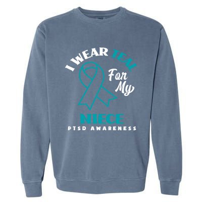 I Wear Teal For My Niece Ptsd Awareness Gift Garment-Dyed Sweatshirt