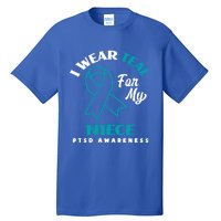 I Wear Teal For My Niece Ptsd Awareness Gift Tall T-Shirt