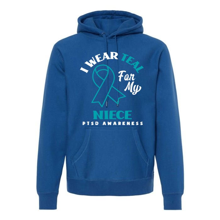 I Wear Teal For My Niece Ptsd Awareness Gift Premium Hoodie