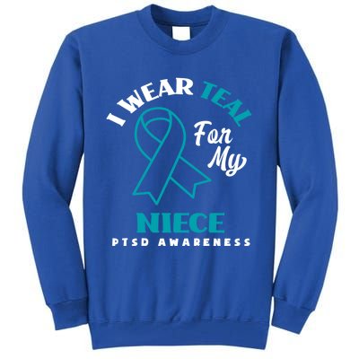 I Wear Teal For My Niece Ptsd Awareness Gift Tall Sweatshirt