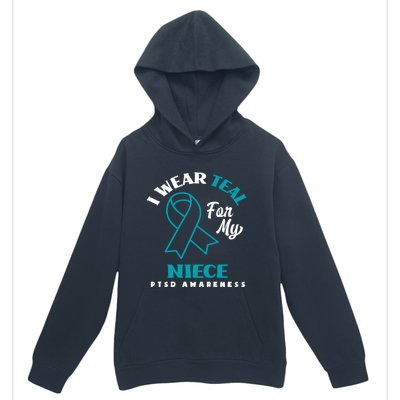 I Wear Teal For My Niece Ptsd Awareness Gift Urban Pullover Hoodie