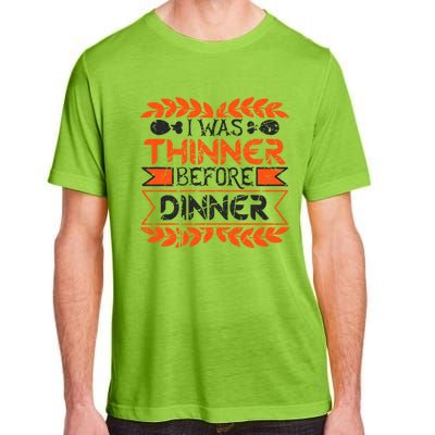 I Was Thinner Before Dinner Funny Thanksgiving Vintage Cool Gift Adult ChromaSoft Performance T-Shirt