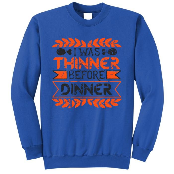 I Was Thinner Before Dinner Funny Thanksgiving Vintage Cool Gift Sweatshirt