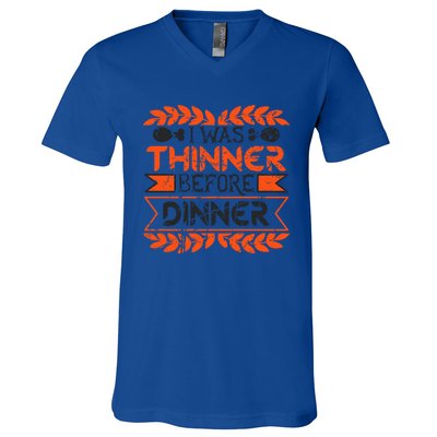 I Was Thinner Before Dinner Funny Thanksgiving Vintage Cool Gift V-Neck T-Shirt