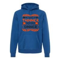 I Was Thinner Before Dinner Funny Thanksgiving Vintage Cool Gift Premium Hoodie