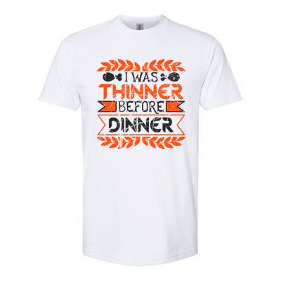 I Was Thinner Before Dinner Funny Thanksgiving Vintage Cool Gift Softstyle CVC T-Shirt