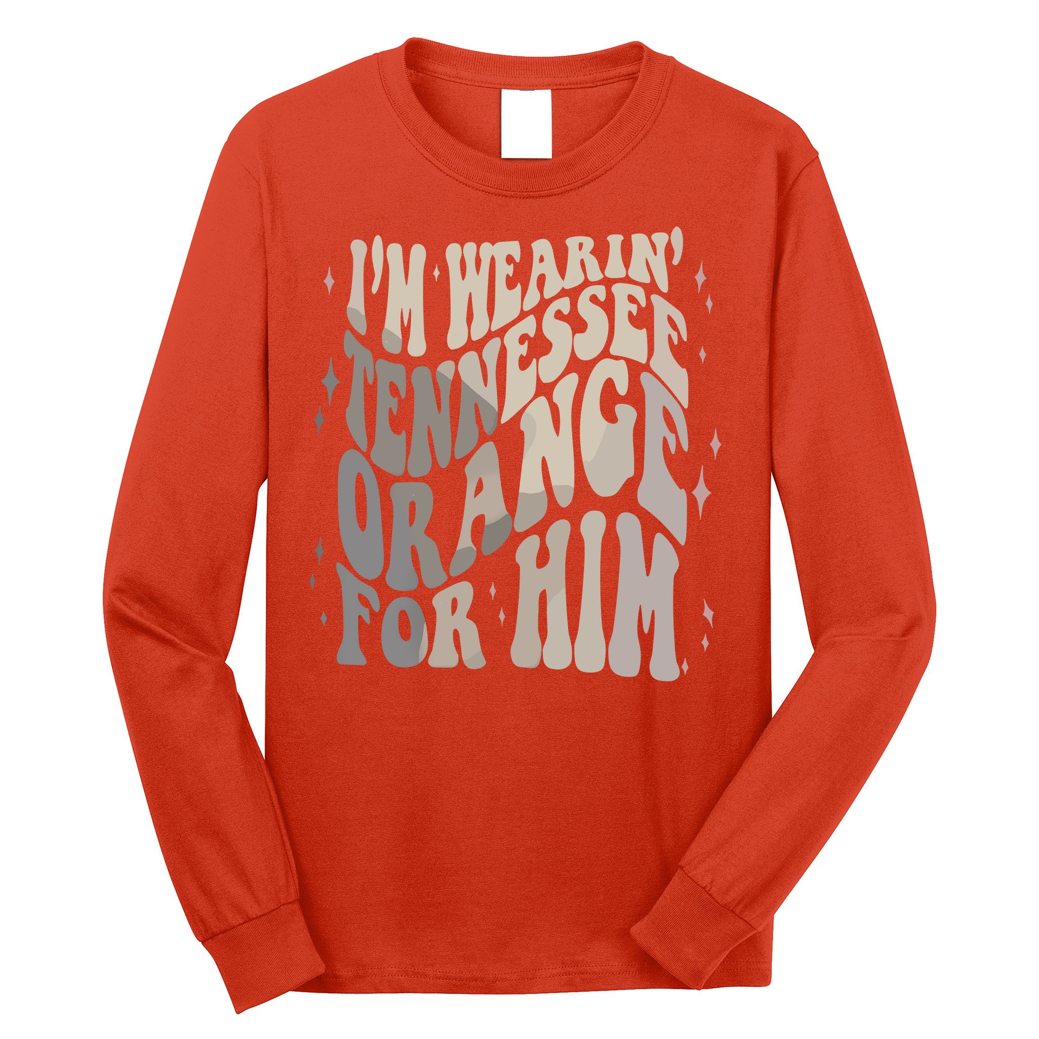 Im Wearing Tennessee Orange For Him Tennessee Football Long Sleeve Shirt