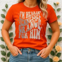 Im Wearing Tennessee Orange For Him Tennessee Football Womens T-Shirt