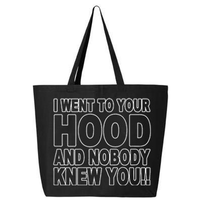 I Went To Your Hood And Nobody Knew You 25L Jumbo Tote