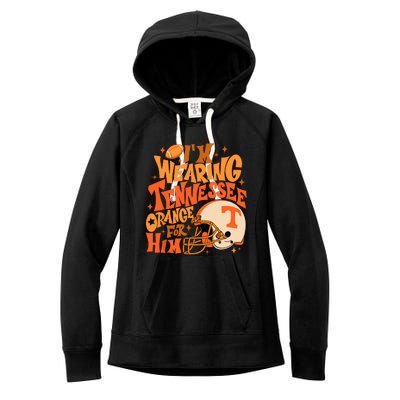 Im Wearing Tennessee Orange For Him Women's Fleece Hoodie