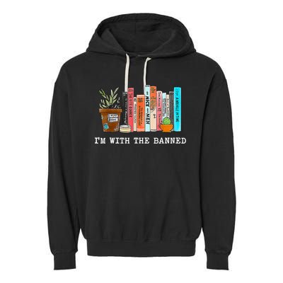 I'm With The Banned Books I Read Banned Books Lovers Garment-Dyed Fleece Hoodie