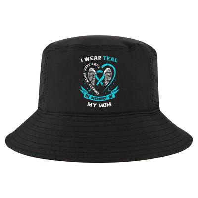 I Wear Teal For My Mom Ovarian Cancer Awareness Family Gifts Cool Comfort Performance Bucket Hat