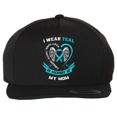 I Wear Teal For My Mom Ovarian Cancer Awareness Family Gifts Wool Snapback Cap