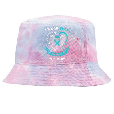 I Wear Teal For My Mom Ovarian Cancer Awareness Family Gifts Tie-Dyed Bucket Hat