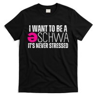 I Want To Be A Schwa Speech Therapy Teacher Funny SLP T-Shirt