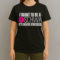 I Want To Be A Schwa Speech Therapy Teacher Funny SLP T-Shirt