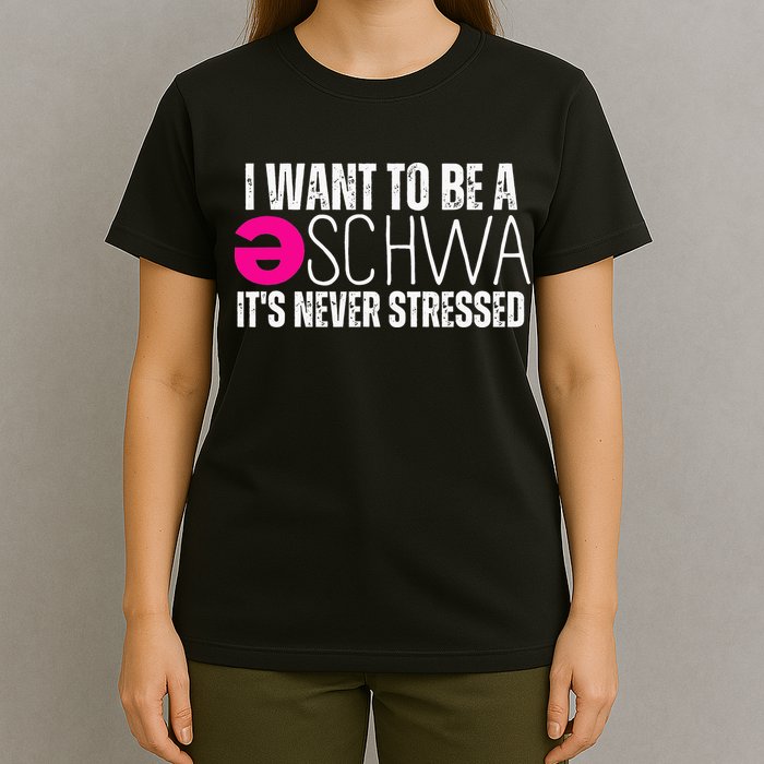I Want To Be A Schwa Speech Therapy Teacher Funny SLP T-Shirt