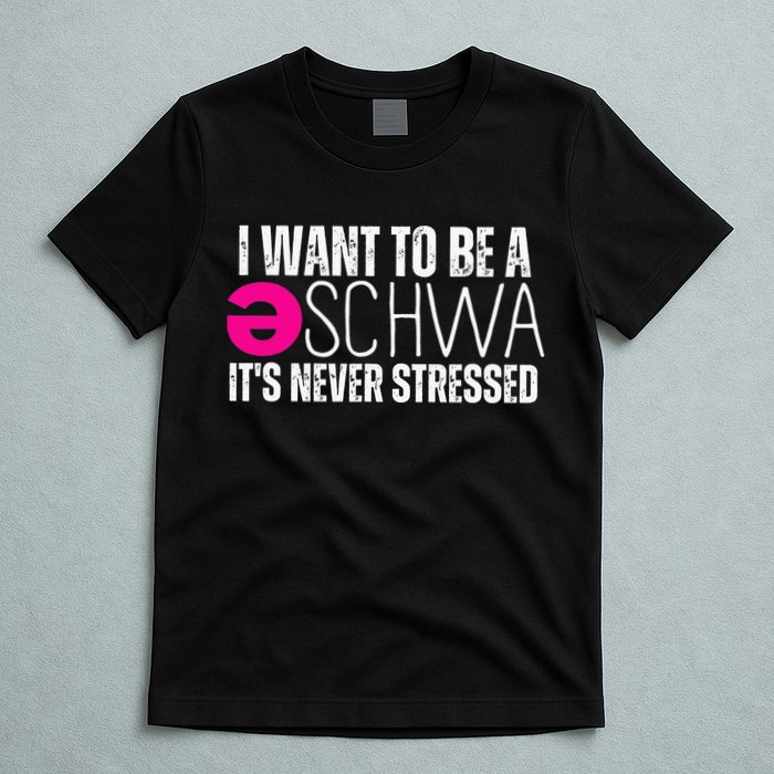 I Want To Be A Schwa Speech Therapy Teacher Funny SLP T-Shirt