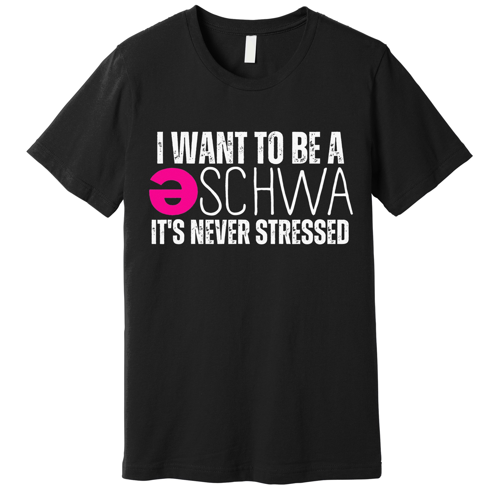 I Want To Be A Schwa Speech Therapy Teacher Funny SLP Premium T-Shirt