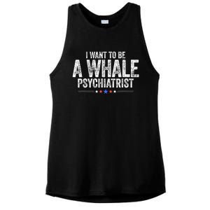 I Want To Be A Whale Psychiatrist Funny Political 2024 Ladies PosiCharge Tri-Blend Wicking Tank