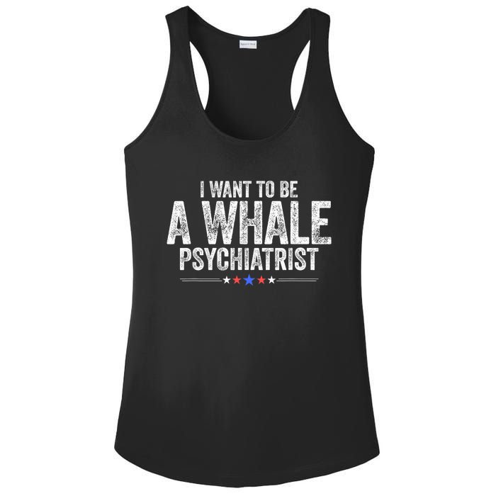 I Want To Be A Whale Psychiatrist Funny Political 2024 Ladies PosiCharge Competitor Racerback Tank