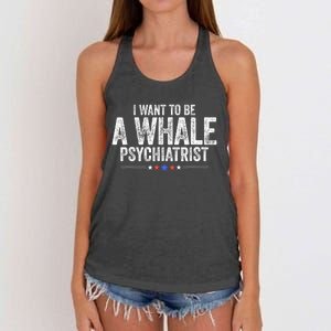 I Want To Be A Whale Psychiatrist Funny Political 2024 Women's Knotted Racerback Tank